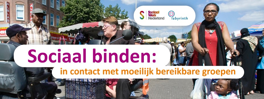 Sociaal binden: in contact komen met moeilijk bereikbare groepen - Een